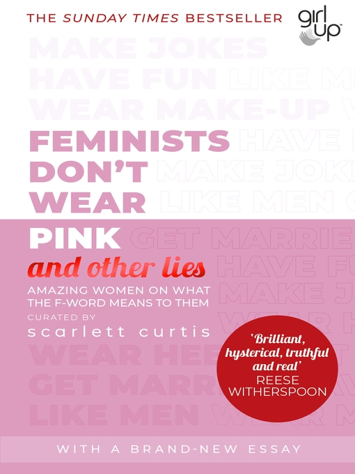 Title details for Feminists Don't Wear Pink (and other lies) by Scarlett Curtis - Wait list